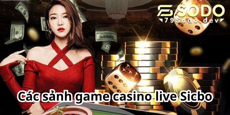 Các sảnh game casino live Sicbo