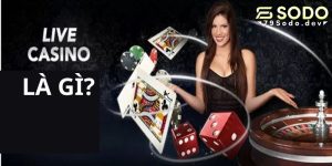 Tìm hiểu live Casino là gì?